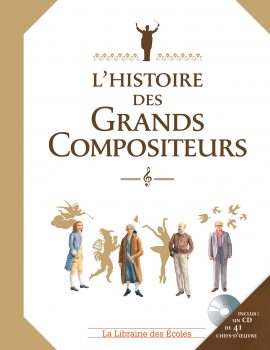 L'histoire des Grands Compositeurs