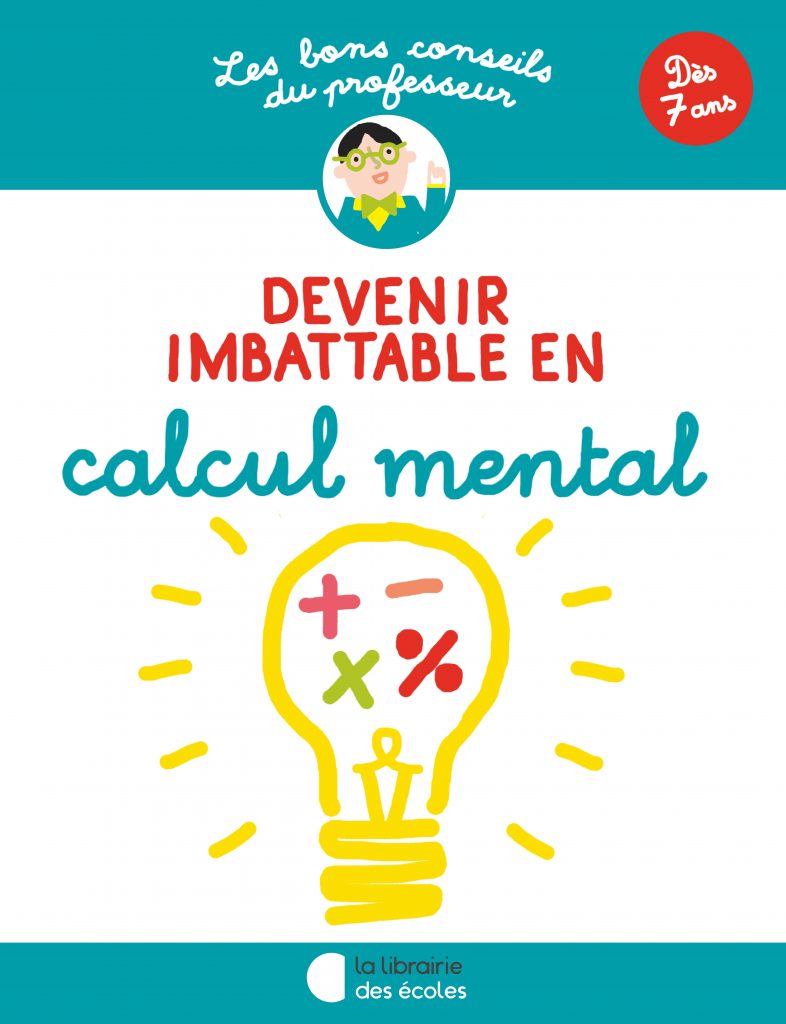 Les bons conseils – Devenir imbattable en calcul mental