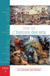 Manuel d'histoire des arts cycle 3