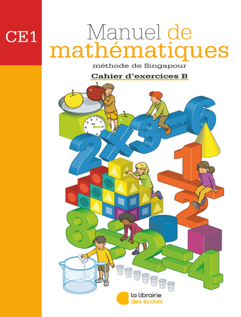 Cahier d'exercices de mathématiques B CE1 - Méthode de Singapour