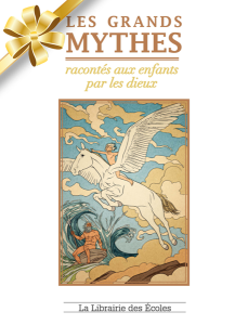 Les grands mythes racontés aux enfants par les dieux
