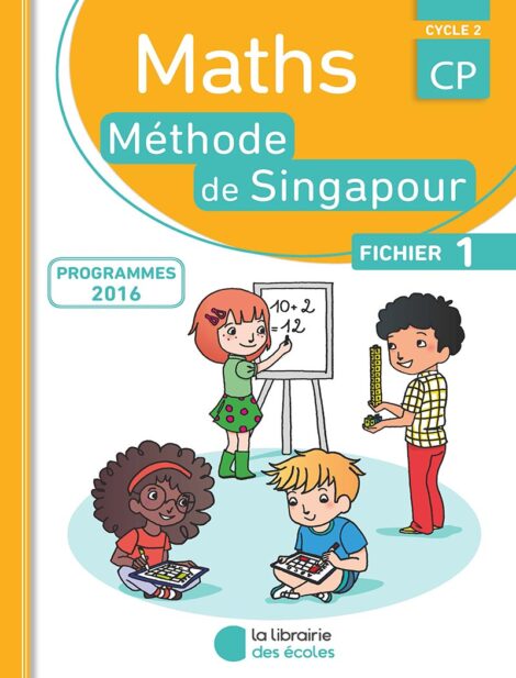 Méthode de Singapour CP - Fichier de l'élève 1 - Édition 2016