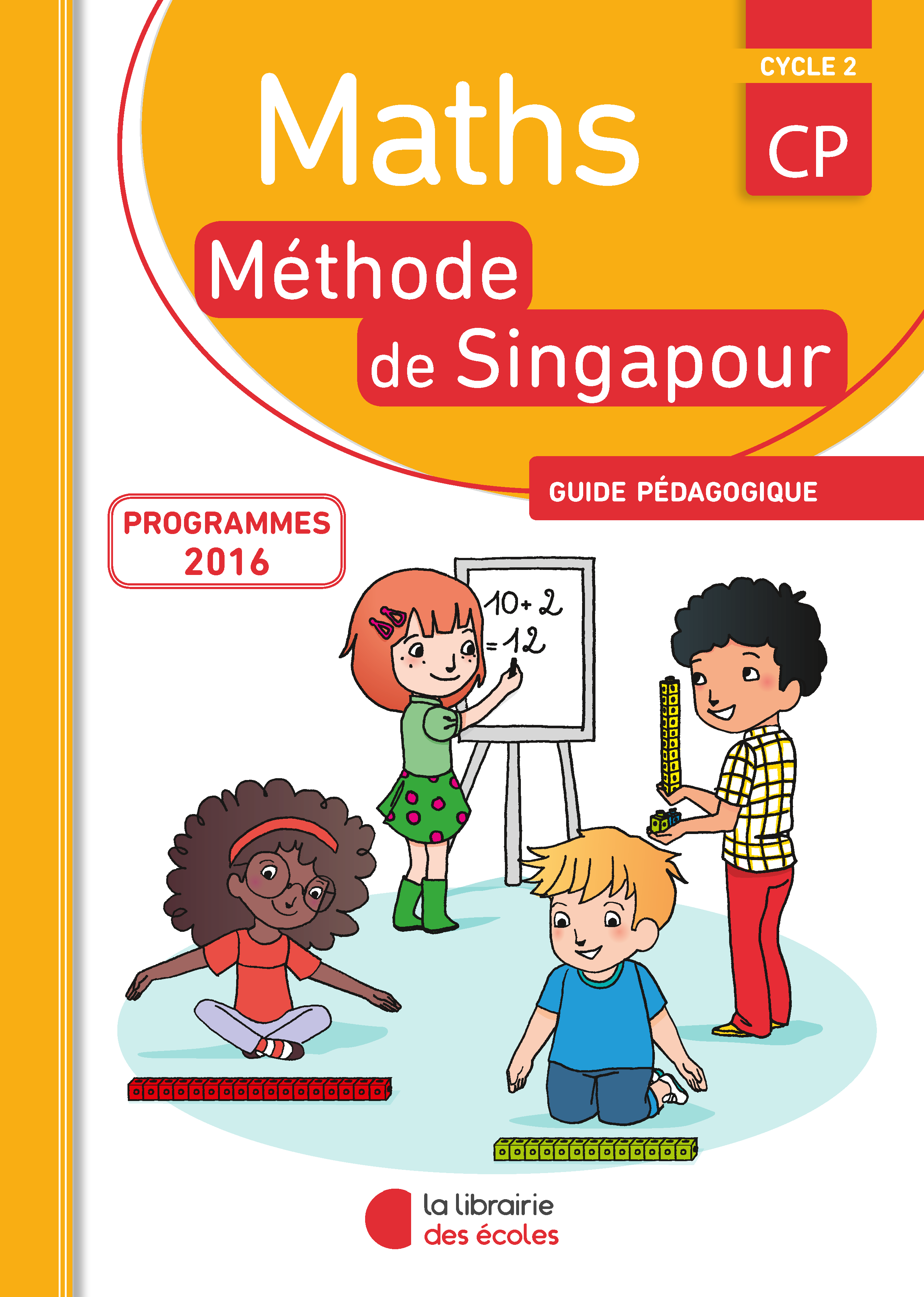 Méthode de Singapour CP - Guide pédagogique - Édition 2016