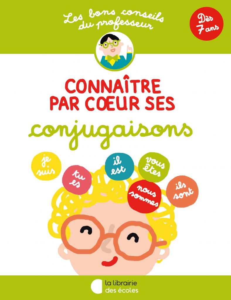 Les bons conseils – Connaître par cœur ses conjugaisons