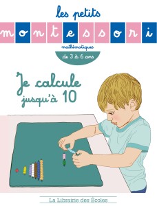 Les petits Monterssori je calcule jusqu'à 10