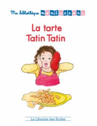 Ma bibliothèque Montessori - La tarte Tatin tatin