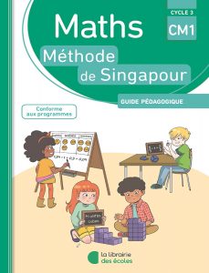 Méthode de Singapour - CM1 - guide pédagogique
