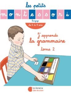 Les petits Montessori - J'apprends la grammaire - tome 2