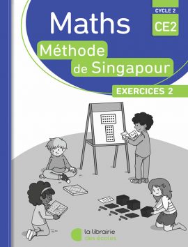 Méthode de Singapour - CE2 - Edition 2016 - Exercices 2