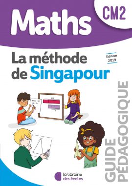 Méthode de Singapour - La Librairie des écoles - CM2 - guide pédagogique