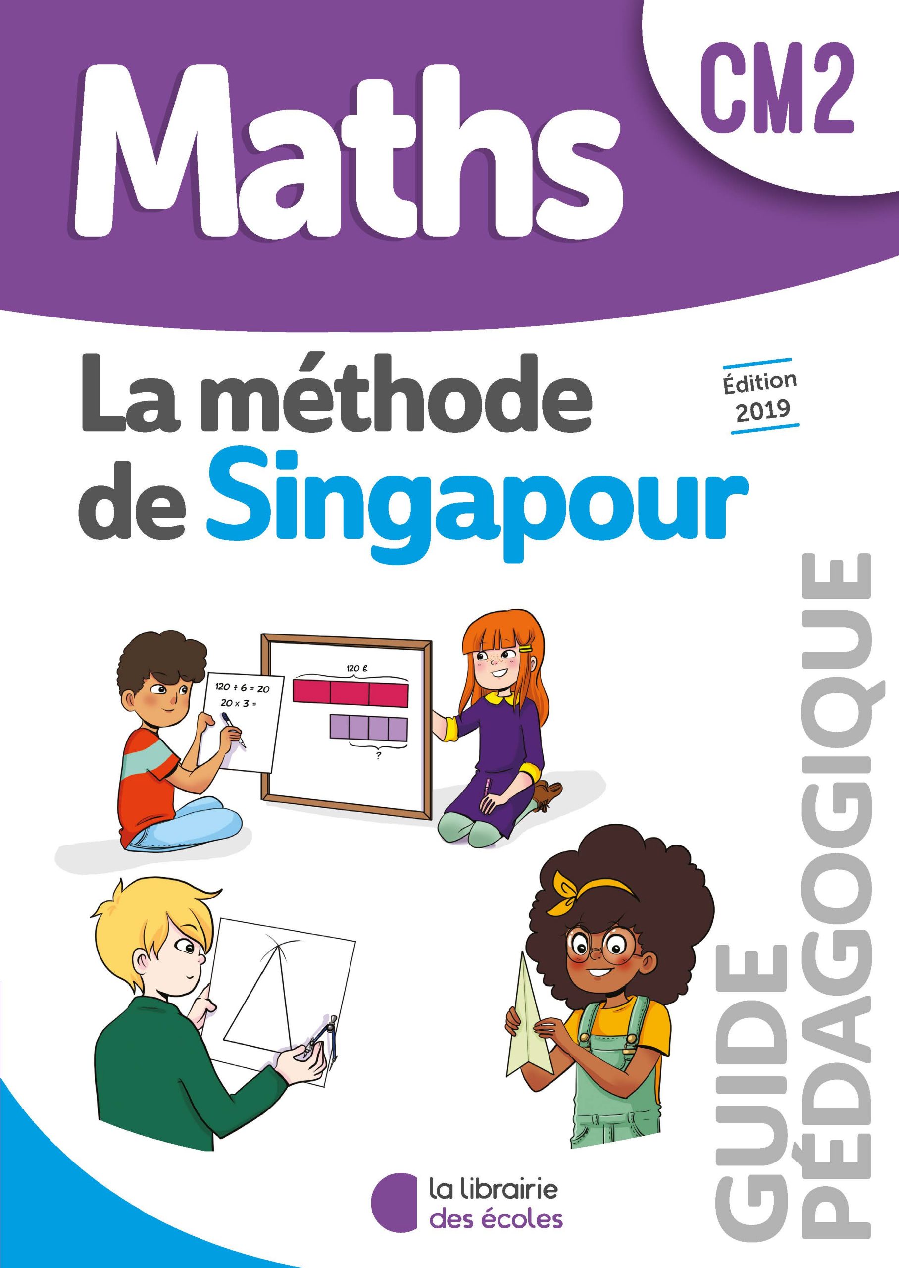 Méthode de Singapour CM2 – Guide pédagogique – Édition 2019