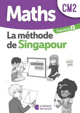 La méthode de Singapour - La Librairie des écoles - CM2 - Exercices 2