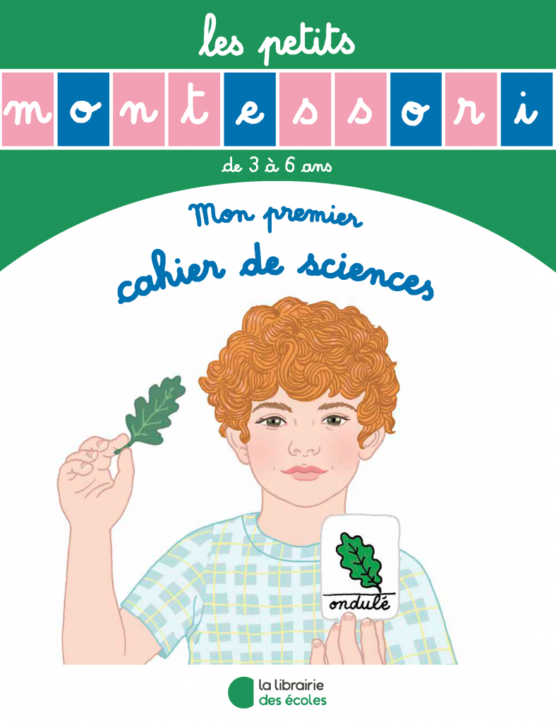 Les petits Montessori - Mon premier cahier de sciences - La Librairie des écoles