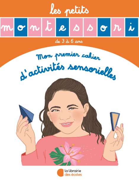 Mon premier cahier d’activités sensorielles - Les petits Montessori - La Librairie des écoles