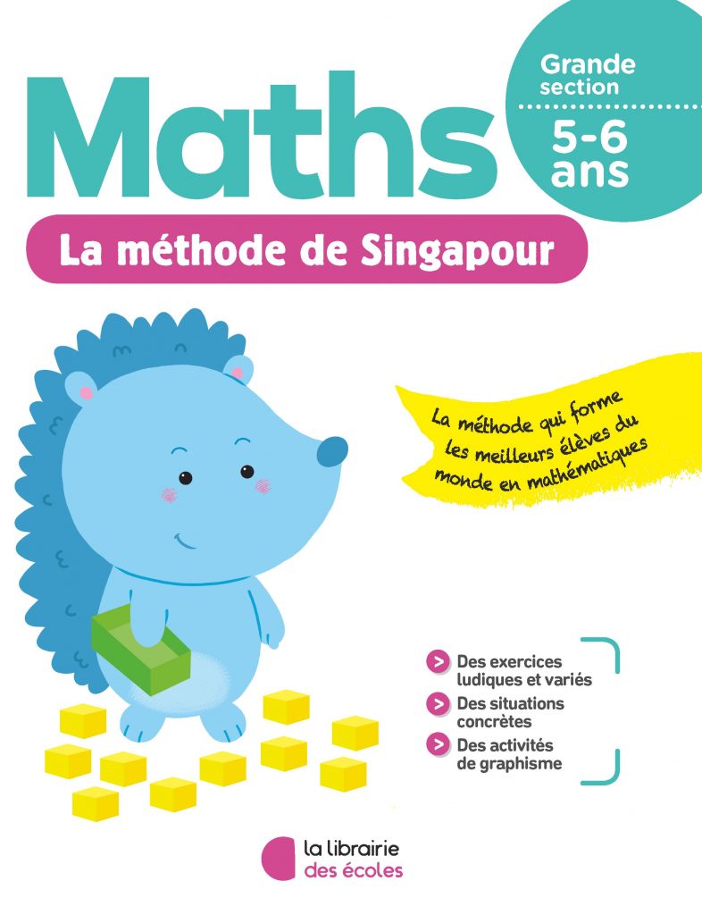 La méthode de Singapour - Maths - Grande section - soutien scolaire - La Librairie des écoles