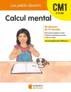 Les Petits devoirs - Calcul mental CM1 - La Librairie des écoles