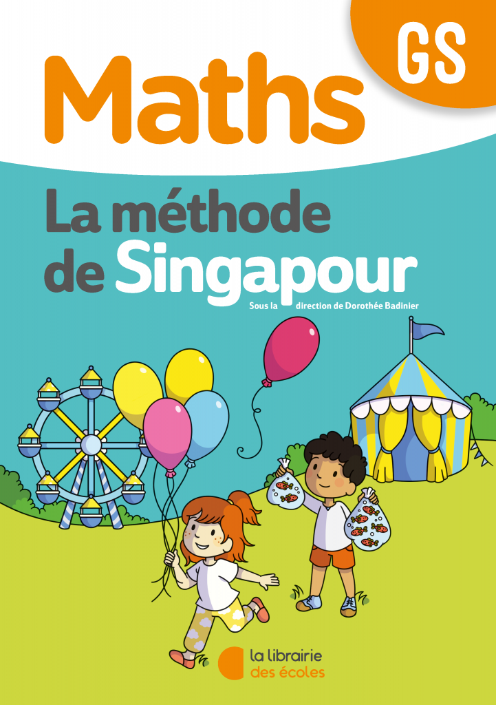 La méthode de Singapour - Fichier de l'élève - GS - édition 2020