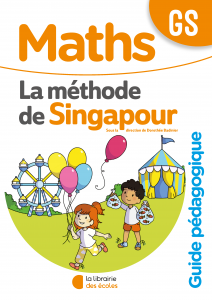 La méthode de Singapour - Guide pédagogique - GS - édition 2020