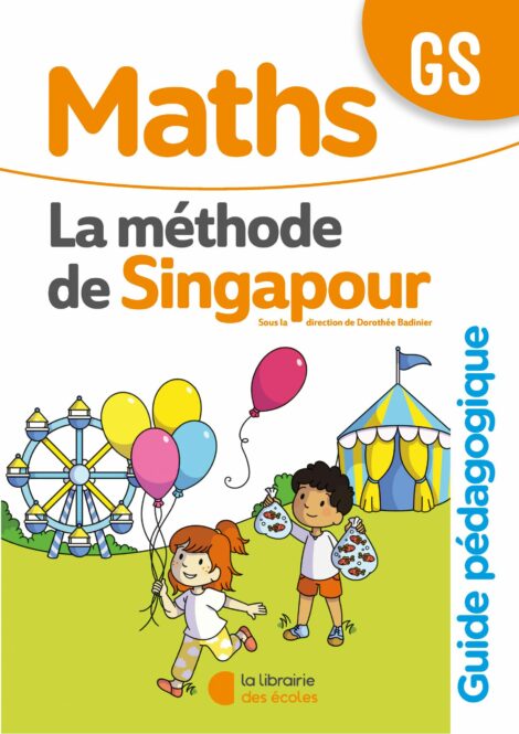 La méthode de Singapour - Guide pédagogique - GS - édition 2020