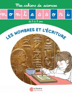 Mes cahiers de sciences - Montessori - Les nombre et l'écriture