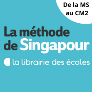 La méthode de Singapour La Librairie des écoles