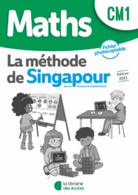Méthode de Singapour – Fichier photocopiable – Édition 2021 – CM1