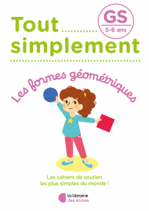 Tout simplement - Les formes géométriques - GS