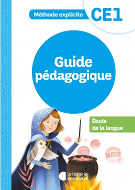 Méthode explicite - Guide pédagogique - Etude de la langue - CE1