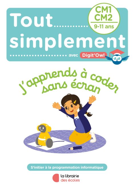 Tout simplement - J'apprends à coder sans écran CM1-CM2