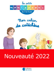 Cahier de catéchèse 3/6 ans La Librairie des Ecoles nouveautés 2022