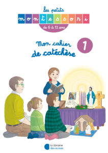 Mon cahier de catéchèse n°1 - Méthode Montessori