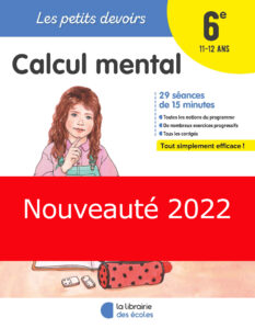 Les petits devoirs Calcul mental 6e La Librairie des Ecoles nouveauté 2022