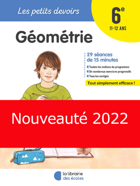 Les petits devoirs Géométrie 6e La Librairie des Ecoles nouveauté 2022