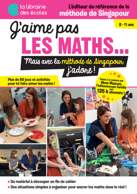 J’aime pas les maths…mais la méthode de Singapour j’adore !