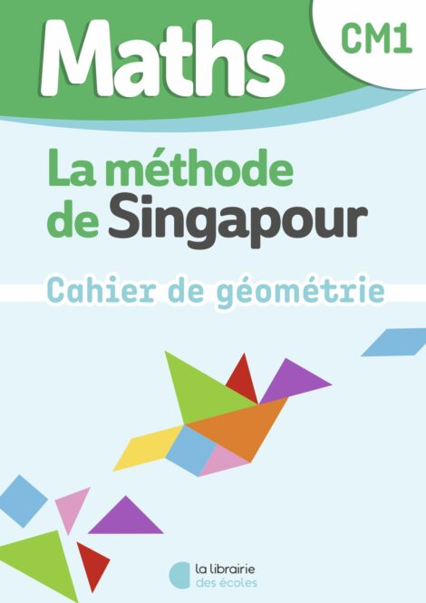Maths de Singapour - Mon cahier de géométrie CM1