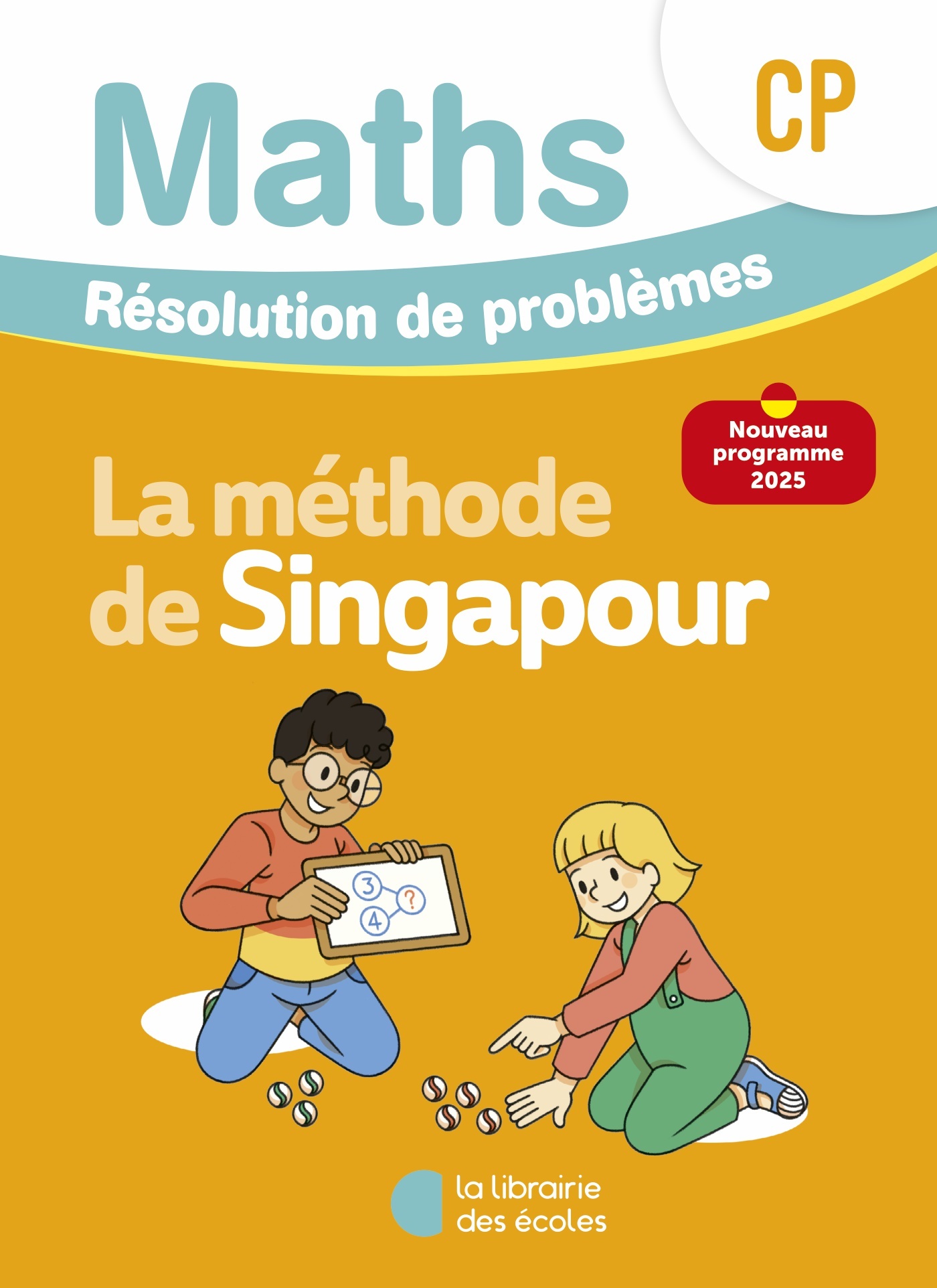 Mathématiques CP (2026) - Méthode de Singapour - Résolution de problèmes - Cahier d'exercices