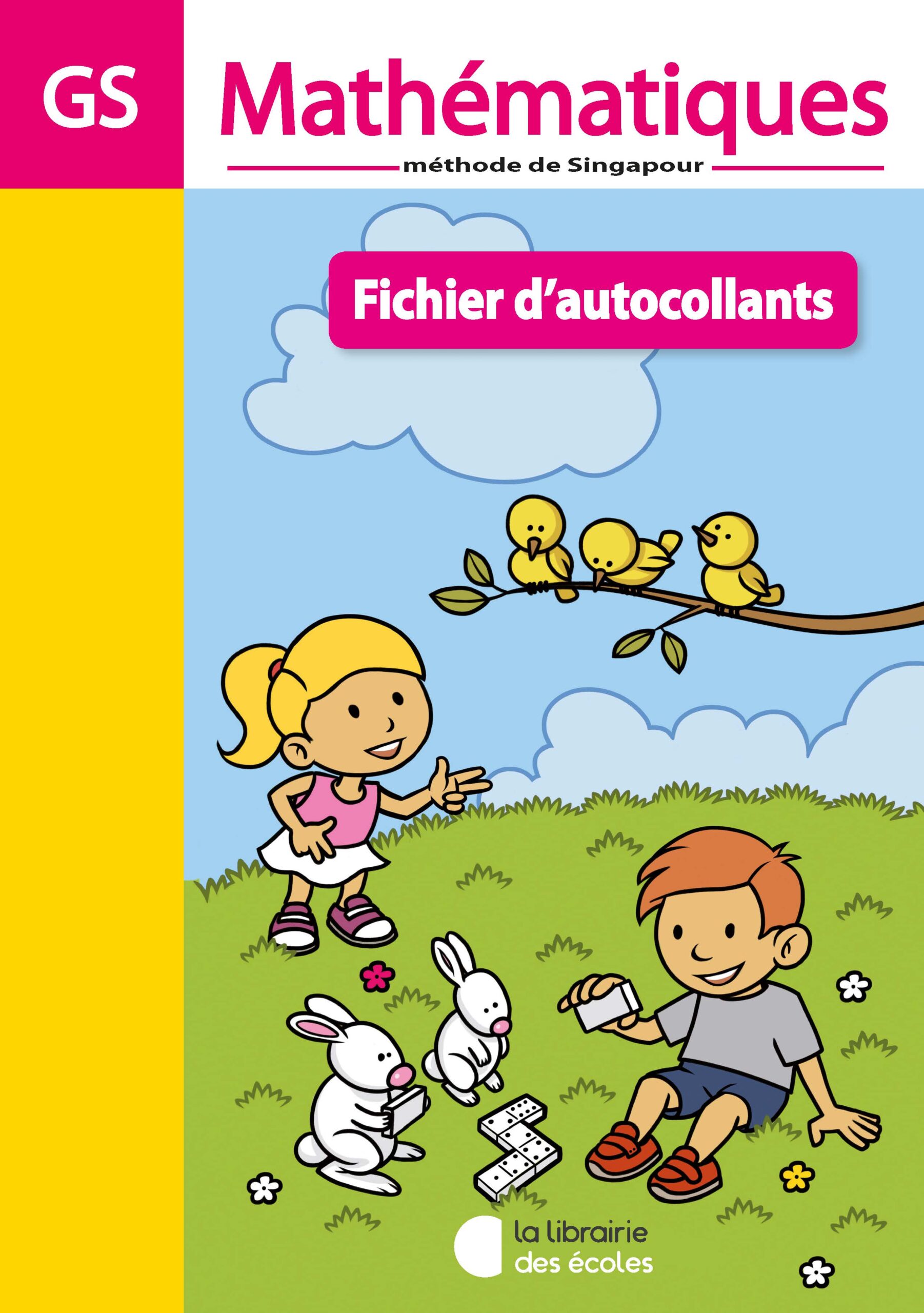 Méthode de Singapour GS – Fichier de l’élève – Autocollants inclus - Édition 2013