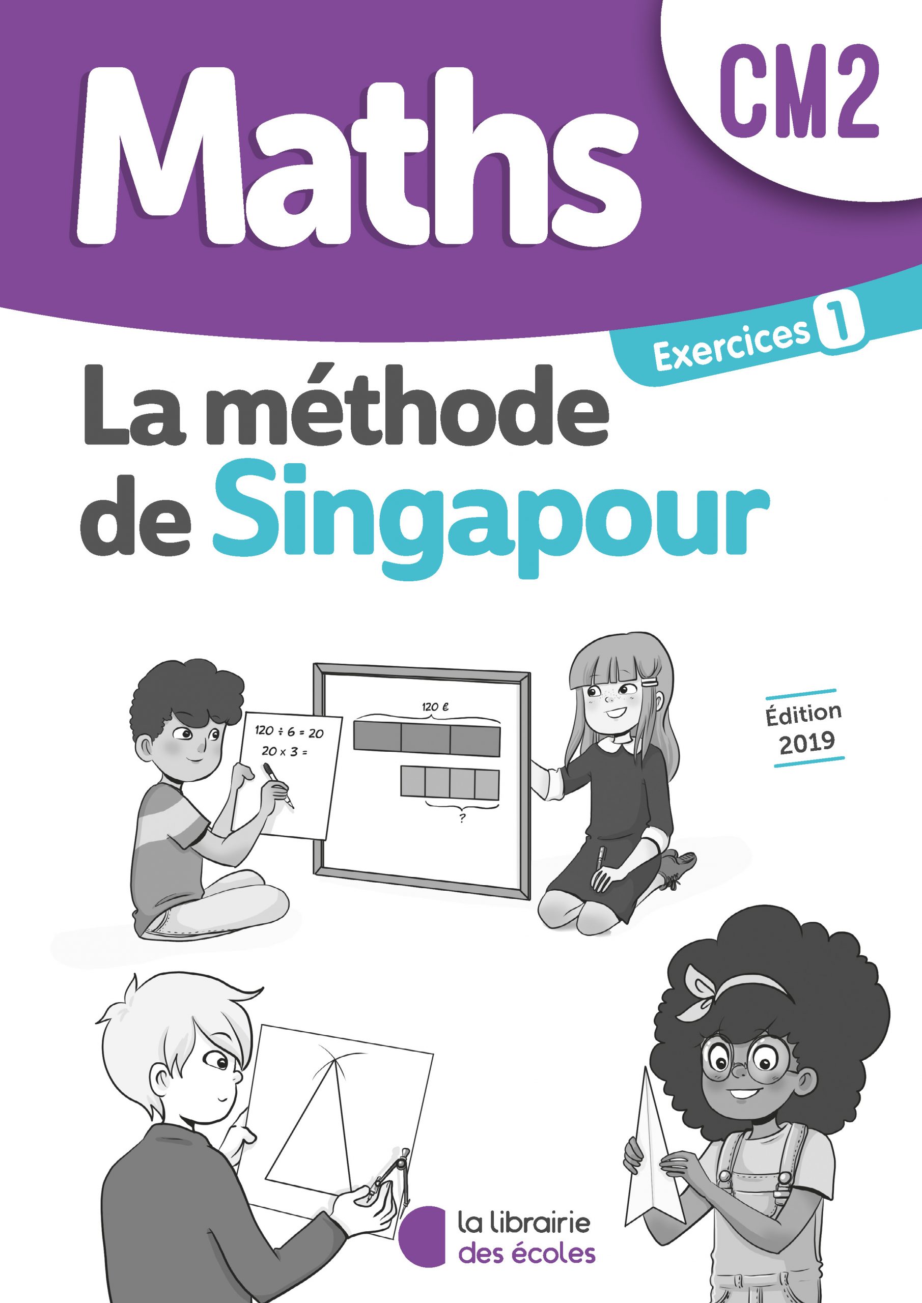 Méthode de Singapour CM2 - Pack de 10 cahiers d’exercices 1 - Édition 2019