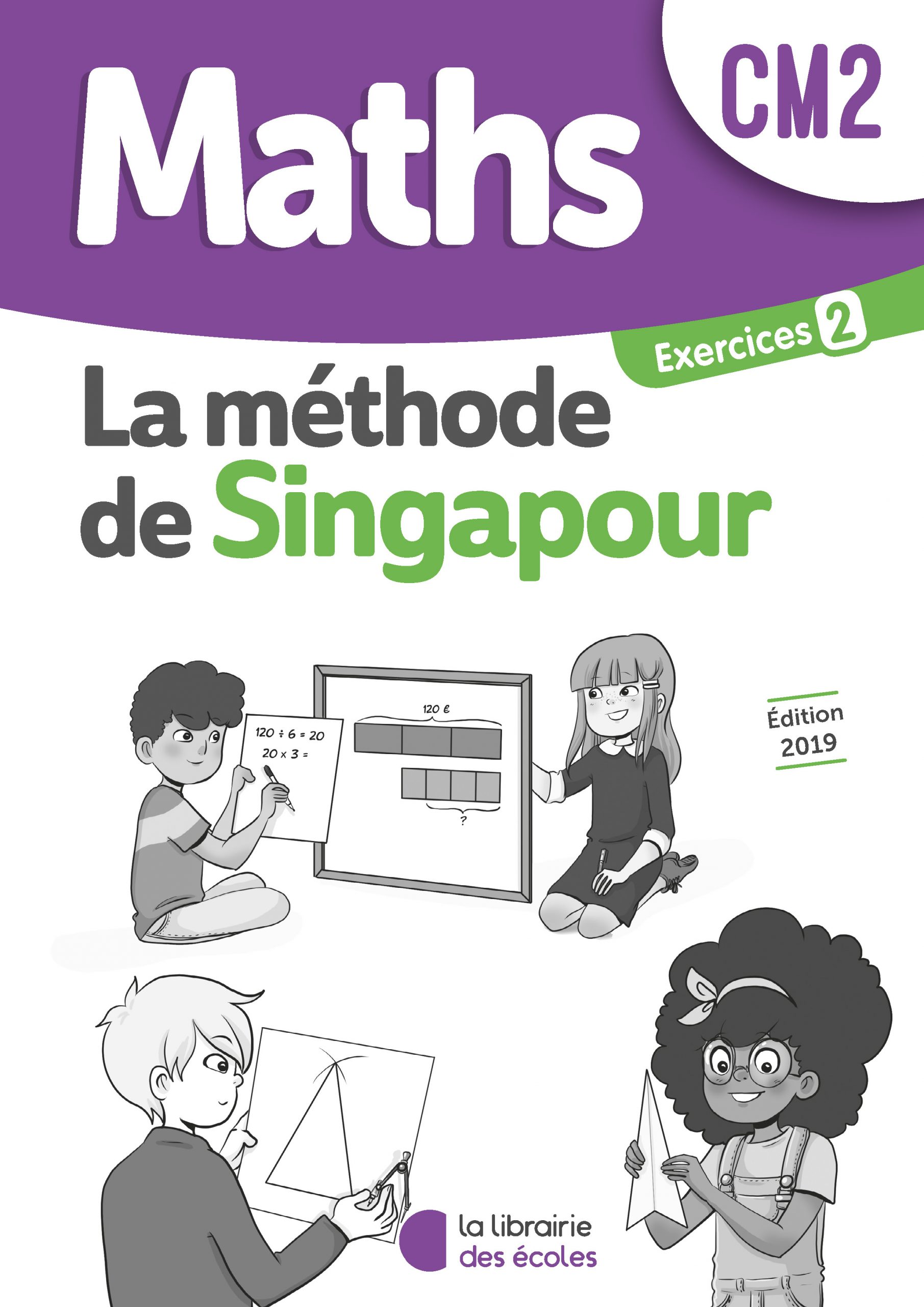 Méthode de Singapour CM2 - Pack de 10 cahiers d’exercices 2 - Édition 2019