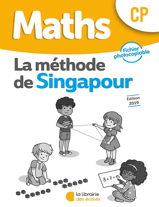 Mathématiques CP (2019) : Fichier photocopiable – Méthode de Singapour