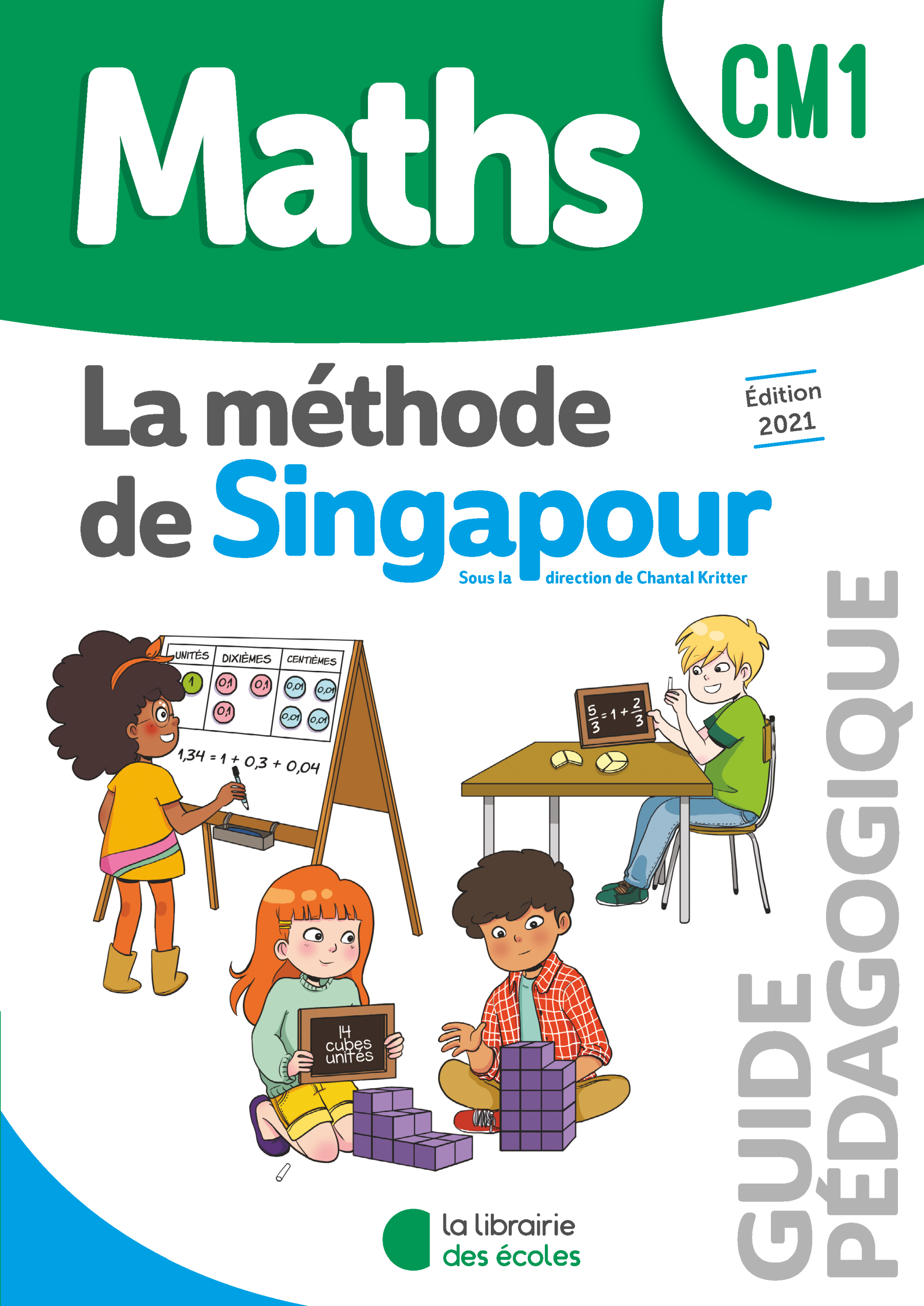 Mathématiques CM1 (2021) : Guide pédagogique – Méthode de Singapour