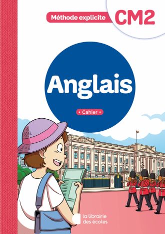 Anglais CM2 : Cahier – Méthode Explicite