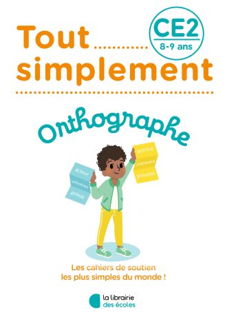 Français CE2 – Orthographe – Tout simplement