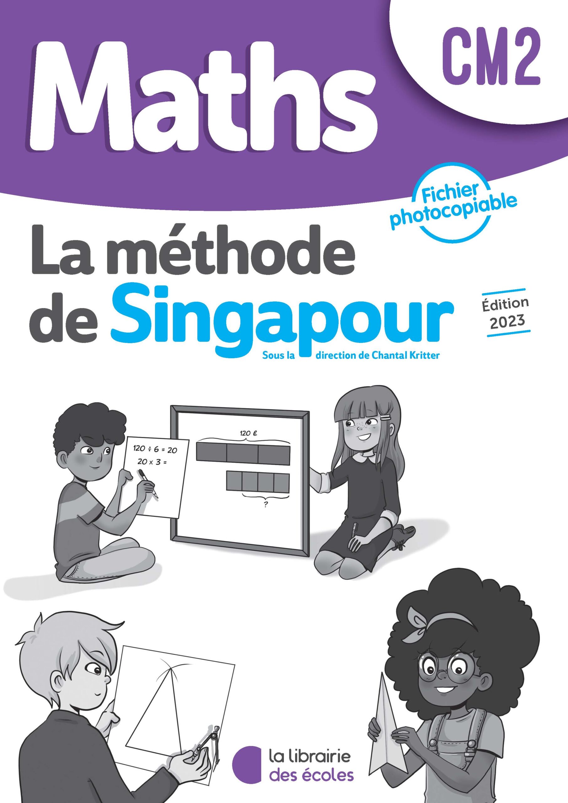 Mathématiques CM2 (2023) : Fichier photocopiable – Méthode de Singapour