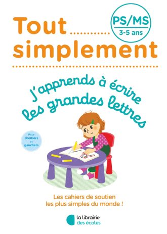 Écriture Maternelle (PS/MS) – J'apprends à écrire les grandes lettres –  Tout simplement