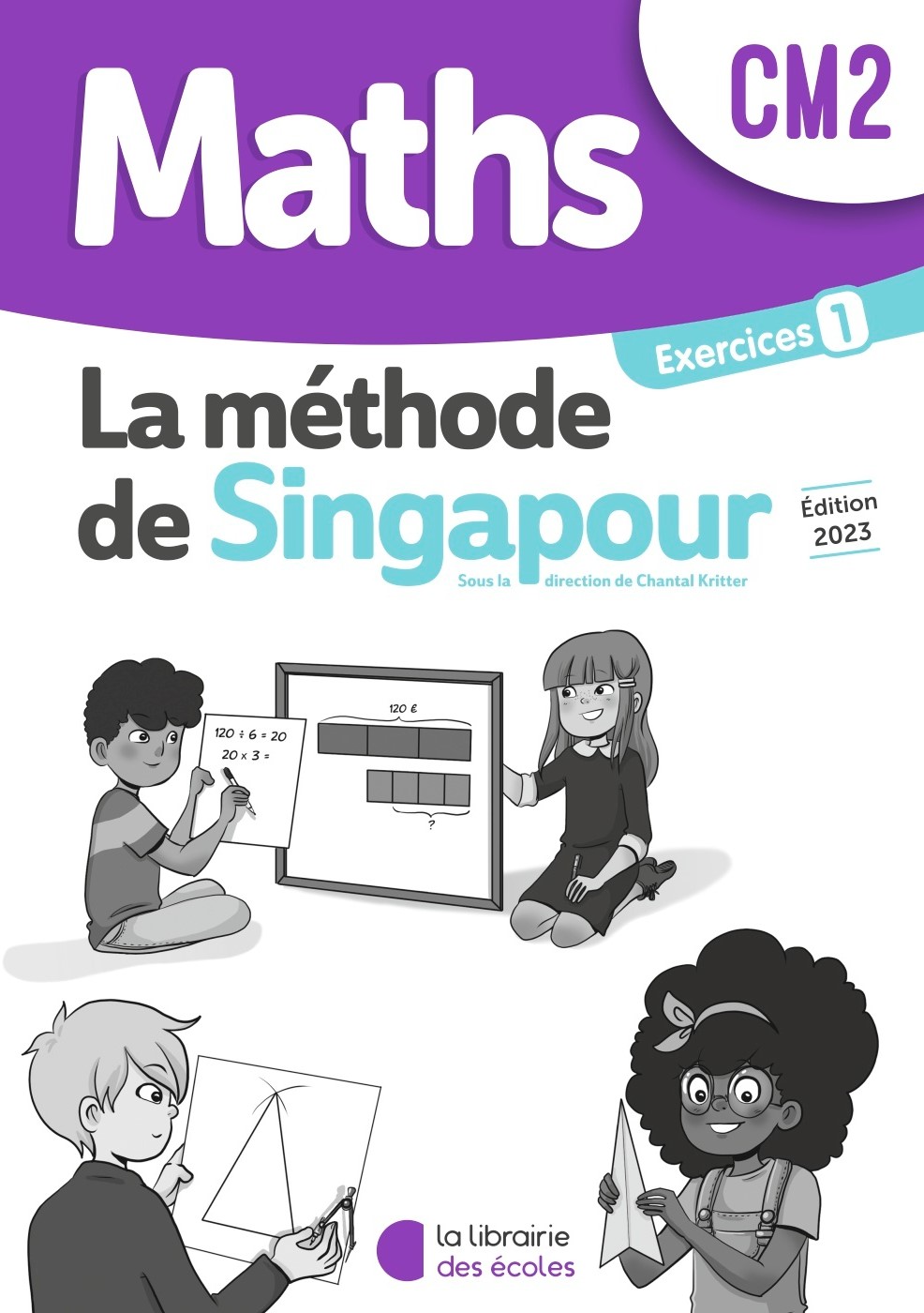 Mathématiques CM2 (2023) : Pack 10 cahiers d'exercices 1 – Méthode de Singapour
