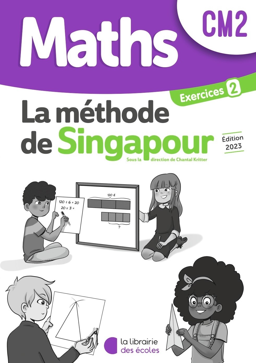 Mathématiques CM2 (2023) : Pack 10 cahiers d'exercices 2 – Méthode de Singapour