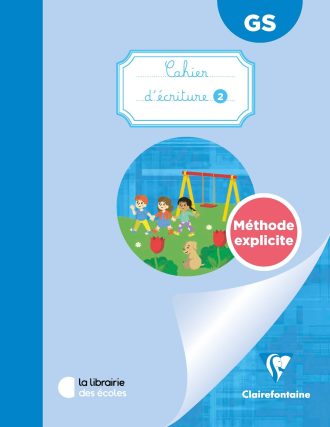 Écriture GS : Mon cahier Clairefontaine 2 - Méthode Explicite