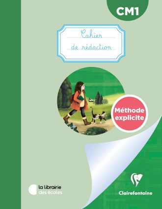 Français CM1 : Mon cahier de rédaction Clairefontaine – Méthode explicite
