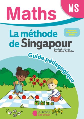 Mathématiques MS :  Guide pédagogique – Méthode de Singapour